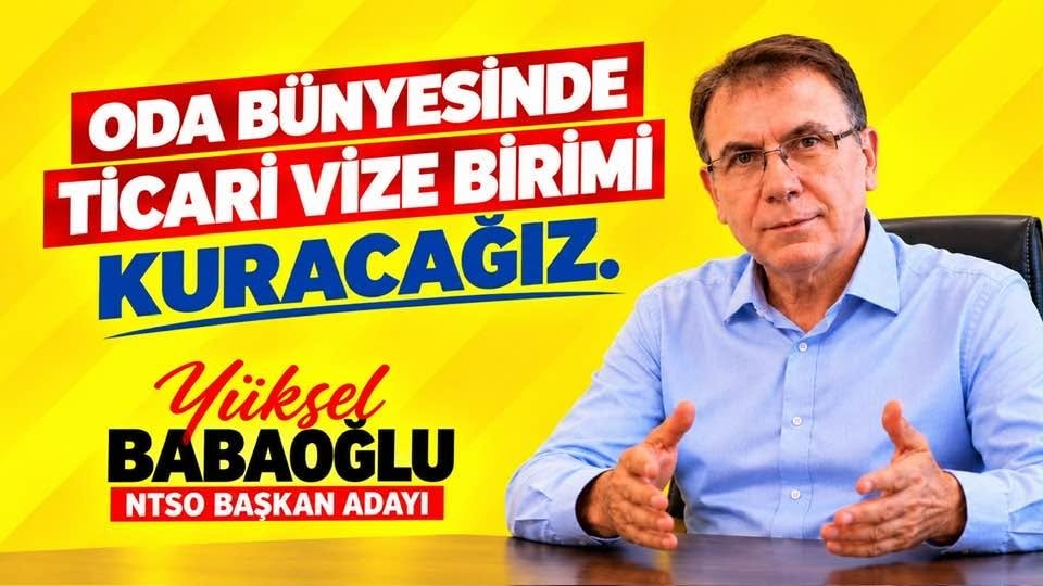 NTSO  Başkan Adayı Babaoğlu: “ Üyelerimize Yeni Bir Hizmet: Yurt Dışı Seyahat Vize Birimi Oluşturacağız”