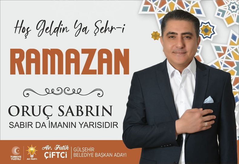 Gülşehir Belediye Başkanı Fatih Çiftçi’den Ramazan Ayı Kutlama Mesajı