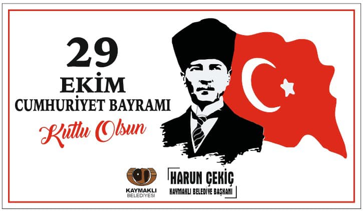 Kaymaklı Belediye Başkanı Harun Çekiç’den 29 Ekim cumhuriyet Bayramı Kutlaması