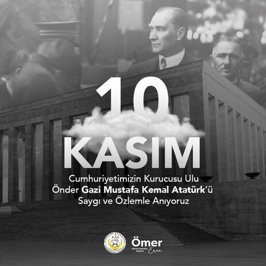 Göreme Belediye Başkanı Ömer Eren’in 10 Kasım Atatürk’ü Anma Günü Mesajı