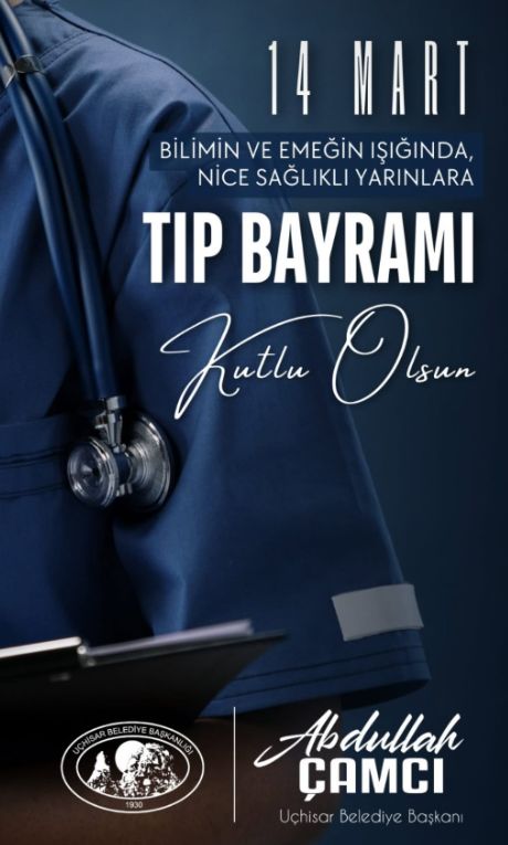 BAŞKAN ÇAMCI,SAĞLIK ÇALIŞANLARININ 14 TIP BAYRAMINI KUTLADI