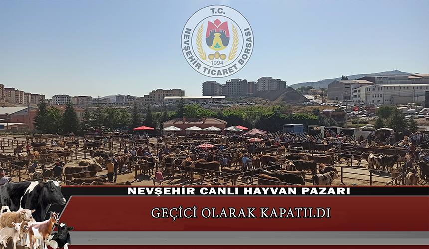 Nevşehir Hayvan Pazarı geçici olarak kapatıldı!
