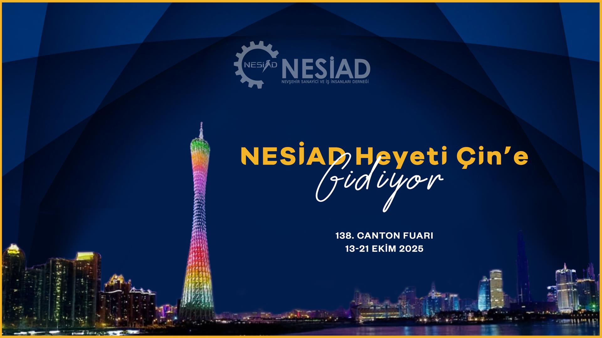 NESİAD HEYETİ ÇİN’E GİDİYOR